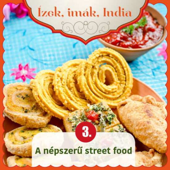 Ízek, imák, India 3. -  A népszerű street food