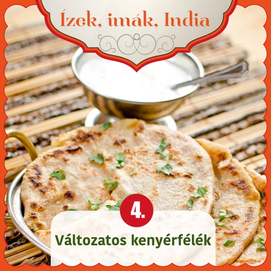 Ízek, imák, India 4. - Változatos kenyérfélék